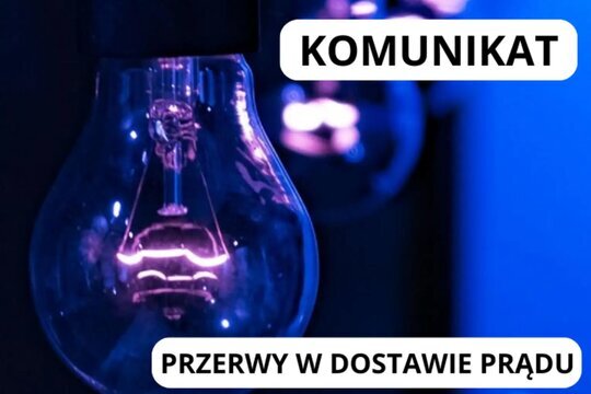 Planowe przerwy w dostawie energii elektrycznej