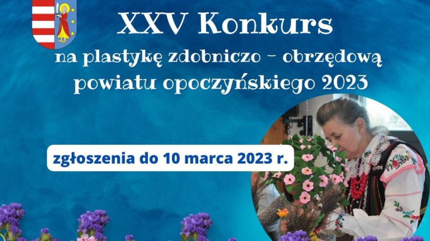 XXV Konkurs na plastykę zdobniczo - obrzędową powiatu opoczyńskiego